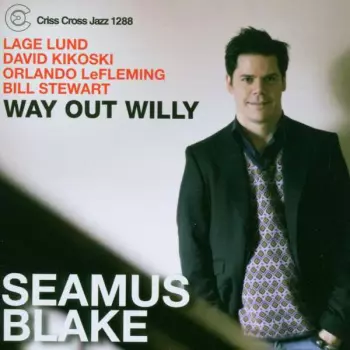Seamus Blake: Way Out Willy
