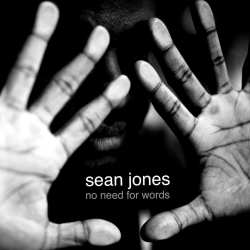 Album Sean Jones: No Need For Words