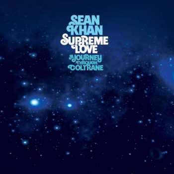 CD Sean Khan: Supreme Love (A Journey Through Coltrane) 292184