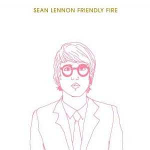 Album Sean Lennon: Friendly Fire