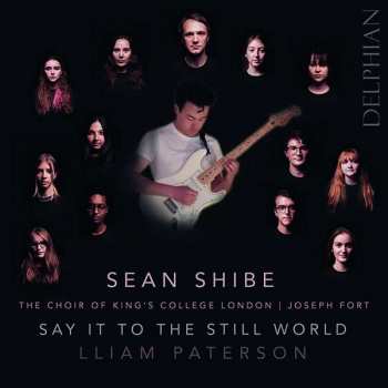 Album Sean Shibe: Say It To The Still World 