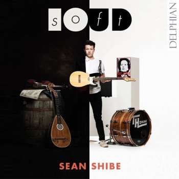 Album Sean Shibe: softLOUD