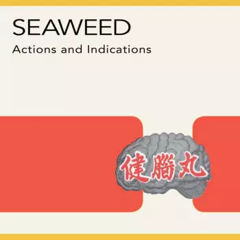 Seaweed: Actions And Indications