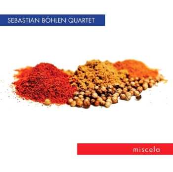 Album Sebastian Böhlen Quartet: Miscela