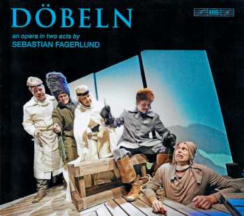 SACD Sebastian Fagerlund: Döbeln: An Opera In Two Acts 451761