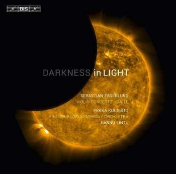 SACD Sebastian Fagerlund: Darkness in Light 465499