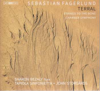 SACD Sebastian Fagerlund: Terral / Strings To The Bone / Chamber Symphony 462918