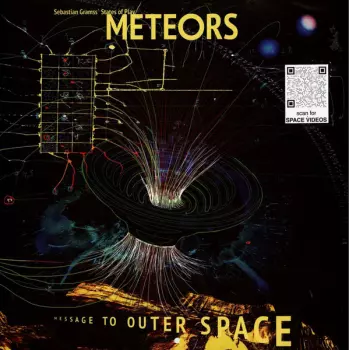 Sebastian Gramss' States Of Play: Meteors - Message To Outer Space