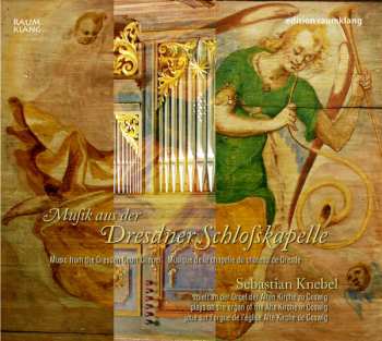 Album Sebastian Knebel: Sebastian Knebel - Musik Aus Der Dresdner Schlosskapelle