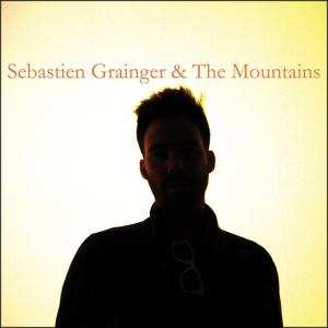 Album Sebastien Grainger: Sebastien Grainger & The Mountains