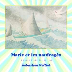 Album Sébastien Tellier: Marie Et Les Naufragés