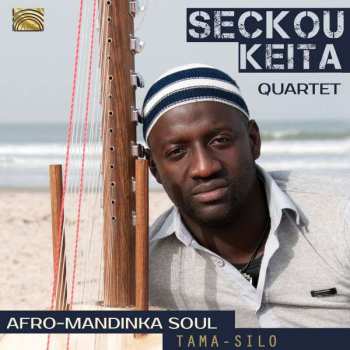 Album Seckou Keita Quartet: Afro-Mandinka Soul (Tama-silo)