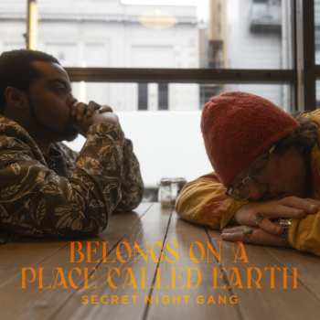Album Secret Night Gang: Belongs On A Place Called Earth