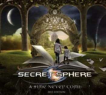 Album Secret Sphere: A Time Never Come (2015 Edition)