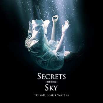 Album Secrets Of The Sky: To Sail Black Waters