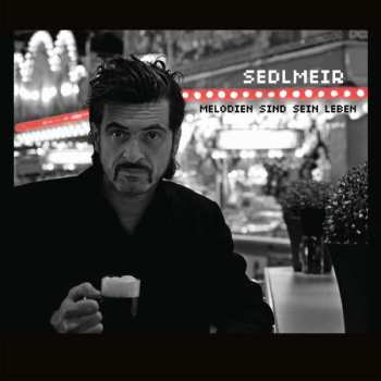 CD Sedlmeir: Melodien Sind Sein Leben 386437