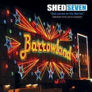 Album Shed Seven: See Youse At The Barras : Live In Concert