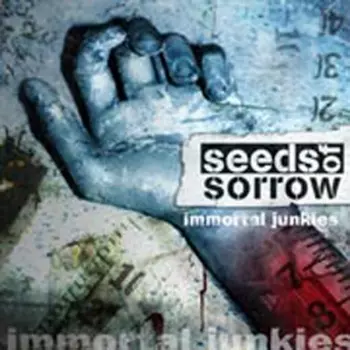 Seeds Of Sorrow: Immortal Junkies