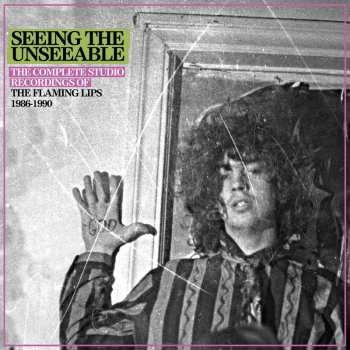 6CD/Box Set The Flaming Lips: Seeing The Unseeable: The Complete Studio Recordings Of The Flaming Lips 1986-1990 31906