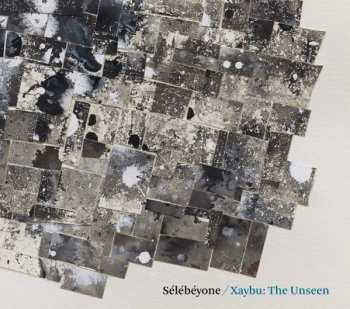 Album Sélébéyone: Xaybu: The Unseen
