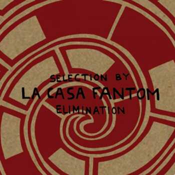 Album La Casa Fantom: Selection By Elimination