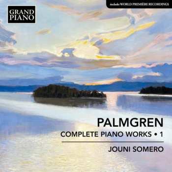 Album Selim Palmgren: Complete Piano Works, Vol. 1