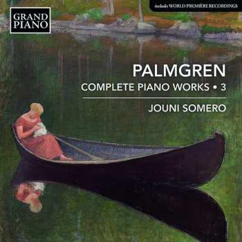 Album Selim Palmgren: Sämtliche Klavierwerke Vol.3