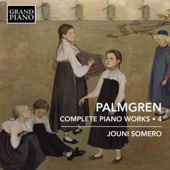 Album Selim Palmgren: Sämtliche Klavierwerke Vol.4