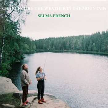 CD Selma French: Changes Like The Weather In The Mountain 371612