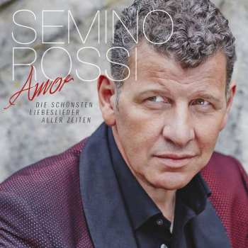 Album Semino Rossi: Amor (Die Schönsten Liebeslieder Aller Zeiten)