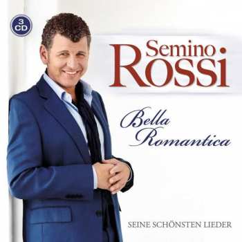 Semino Rossi: Bella Romantica (Seine Schönsten Lieder)