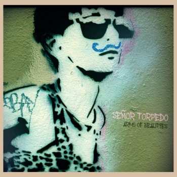 Album Senor Torpedo: Army Of Beauties