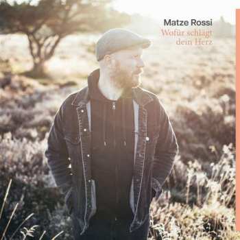 Album Senore Matze Rossi: Wofür Schlägt Dein Herz