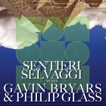 Sentieri Selvaggi: Sentieri Selvaggi Plays Gavin Bryars & Philip Glass 