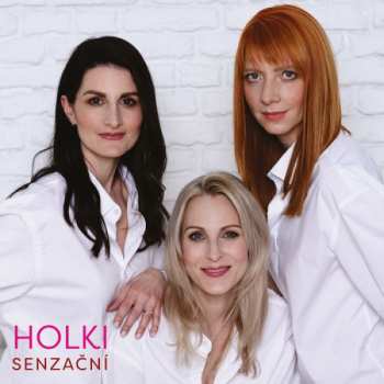 Album Holki: Senzační (Holki 20 Let)