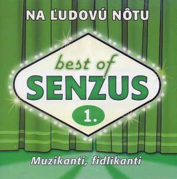 Album Senzus: Best Of Senzus 1. - Na Ľudovú Nôtu (Muzikanti, Fidlikanti)