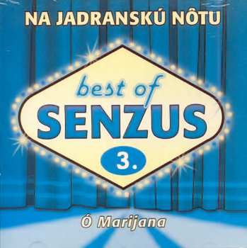 Album Senzus: Best Of Senzus 3. - Na Jadranskú Nôtu (Ó Marijana)