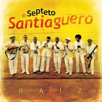 Album Septeto Santiaguero: Raíz