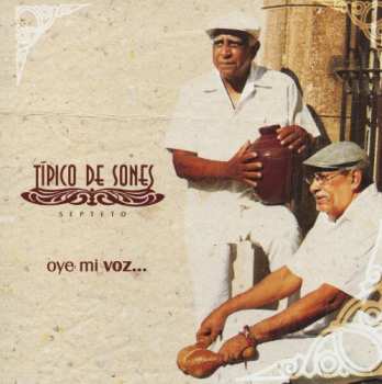 Album Septeto Tipico De Sones: Oye Mi Voz...
