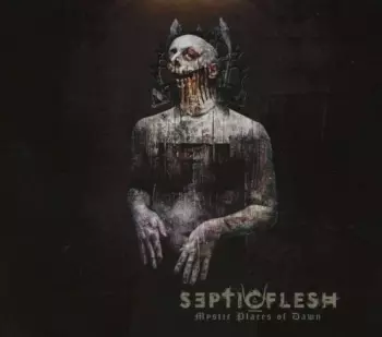 Septic Flesh: Mystic Places Of Dawn