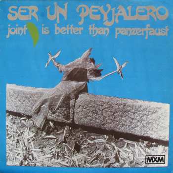 Album Ser Un Peyjalero: Joint Is Better Than Panzerfaust