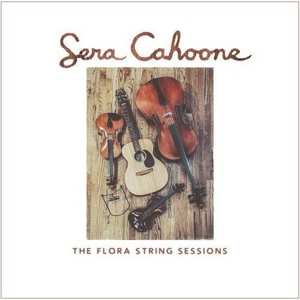 CD Sera Cahoone: The Flora String Sessions 403365