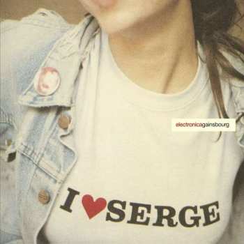 Serge Gainsbourg: I ♥ Serge (Electronica Gainsbourg)