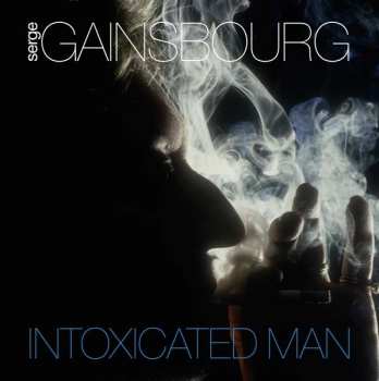 Album Serge Gainsbourg: Intoxicated Man