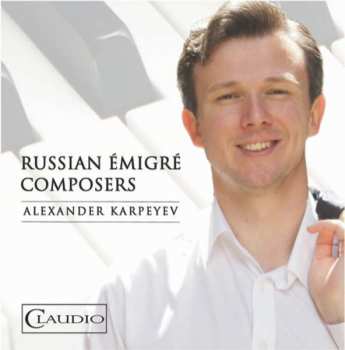Album Serge Prokofieff: Alexander Karpeyev - Russian Emigre Composers