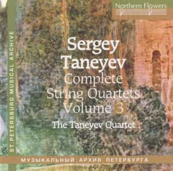 Album Serge Tanejew: Sämtliche Streichquartette Vol.3