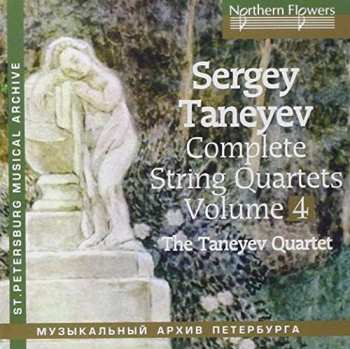 Serge Tanejew: Sämtliche Streichquartette Vol.4