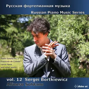 Russian Piano Music Series Vol. 12 - Sergei Bortkiewicz
