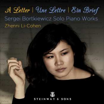 Sergei Bortkiewicz: A Letter╿Une Lettre╿Ein Brief (Solo Piano Works)