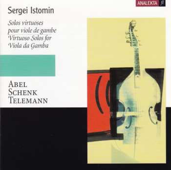 Album Sergei Istomin: Virtuoso Solos For Viola Da Gamba